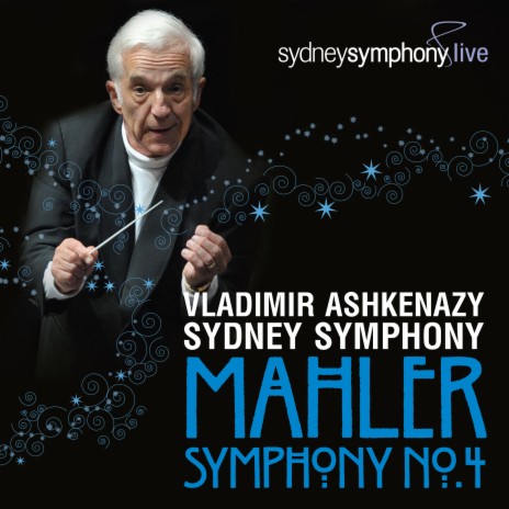 Symphony No. 4 in G Major: I. Bedächtig. Nicht eilen ft. Gustav Mahler, Vladimir Ashkenazy & Sydney Symphony Orchestra