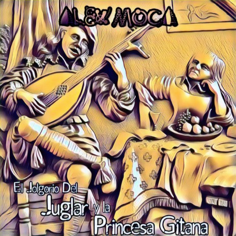 El Jolgorio Del Juglar Y La Princesa Gitana | Boomplay Music