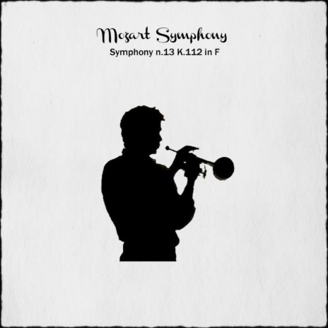 Symphony n.13 K.112 in F: I. Allegro | Boomplay Music