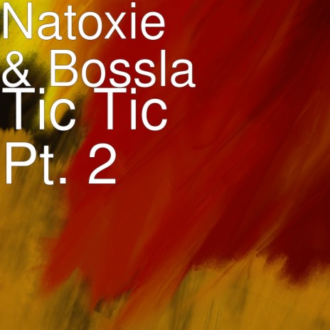 Tic Tic,Pt. 2 ft. Bossla | Boomplay Music