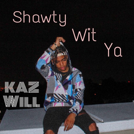 Shawty Wit Ya ft. Thoungsai | Boomplay Music