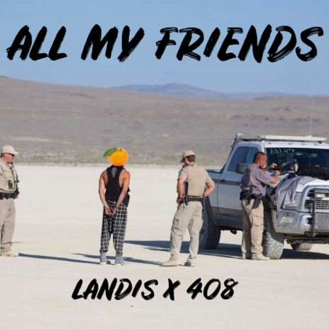 All My Friends ft. 408 | Boomplay Music