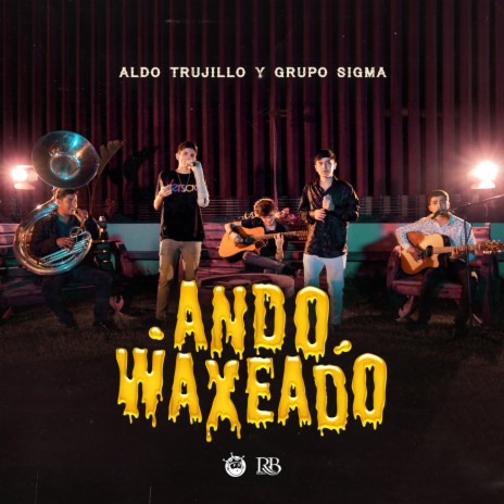 Ando Waxeado ft. Grupo Sigma | Boomplay Music