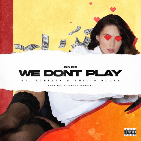 We Don't Play ft. Emilio Rojas & Scrizzy | Boomplay Music