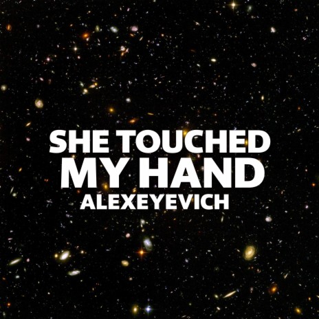 She Touched My Hand | Boomplay Music