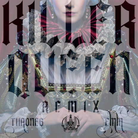 Killer Queen (Thrones Remix) ft. Thrones | Boomplay Music