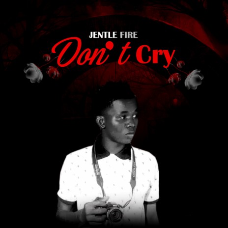 Don't Cry ft. Black E | Boomplay Music