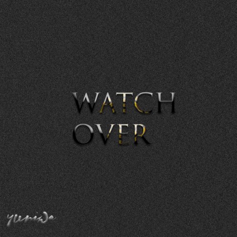 Watch Over | Boomplay Music