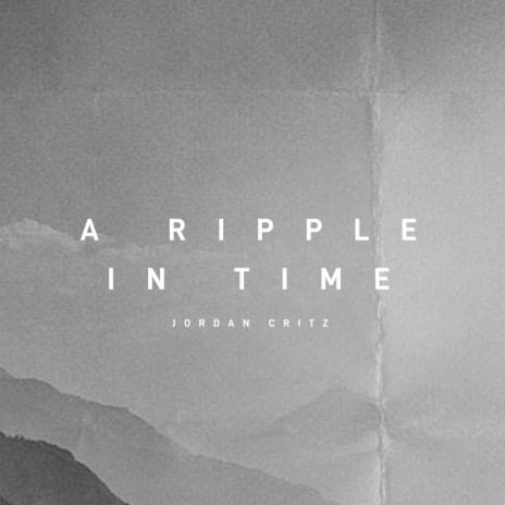 A Ripple in Time | Boomplay Music