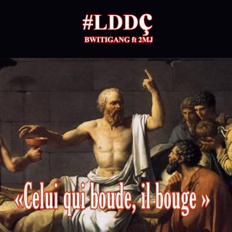 #LDDç (La dictature de ça (celui qui boude, bouge!)) ft. 2MJ | Boomplay Music