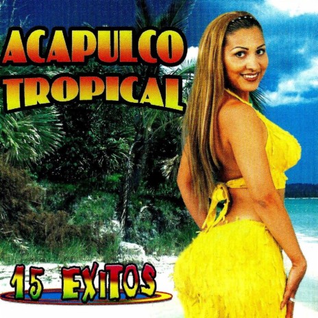 Acapulco Tropical | Boomplay Music