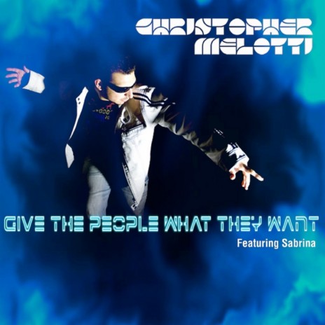 Give The People What They Want ft. Damien Reilly, Chris Garcia & Sabrina Fustaire | Boomplay Music