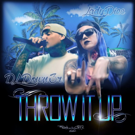 Throw It Up ft. DL Down3r | Boomplay Music