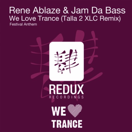 We Love Trance (Talla 2XLC 140 Radio Edit) ft. Jam Da Bass