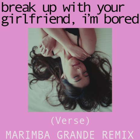Break Up With Your Girlfriend | Boomplay Music