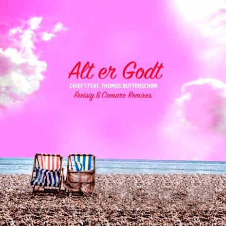 Alt er Godt (Freisig Classic Mix) ft. Thomas Buttenschøn | Boomplay Music