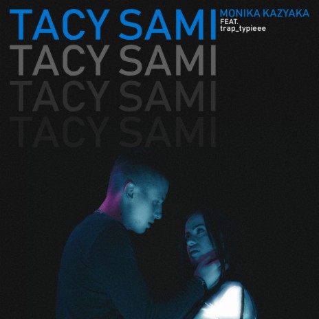 Tacy sami ft. Trap Typieee | Boomplay Music