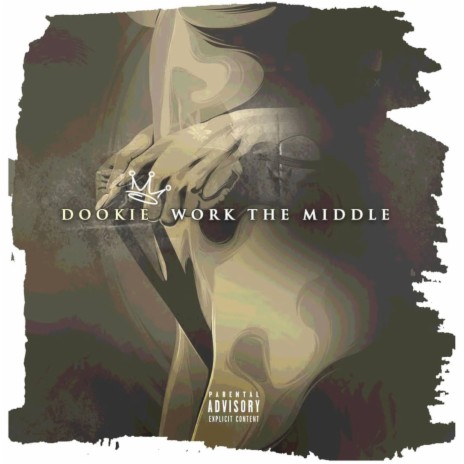 Work the Middle | Boomplay Music