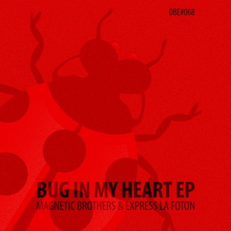 Bug in My Heart (Original Mix) ft. Express La Foton