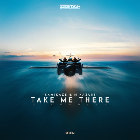 Take Me There (Radio Edit) ft. Mikazuki | Boomplay Music