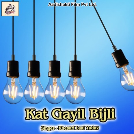 Kat Gayil Bijli | Boomplay Music