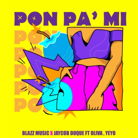 Pon Pa Mi ft. Jaycob Duque, Oliva & YE¥O | Boomplay Music