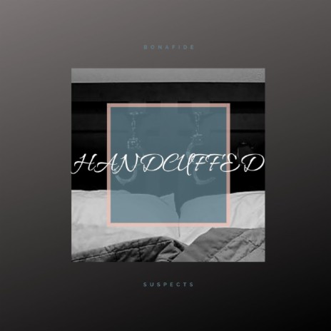 Handcuffed | Boomplay Music