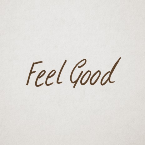 Feel Good | Boomplay Music