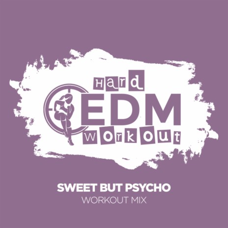 Sweet But Psycho (Instrumental Workout Mix 140 bpm) | Boomplay Music