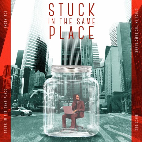 Stuck In the Same Place | Boomplay Music
