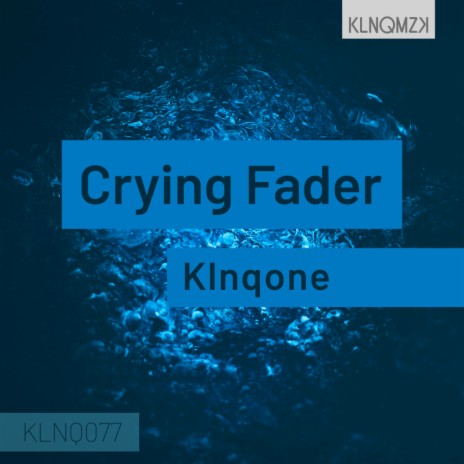 Crying Fader (Original Mix) | Boomplay Music