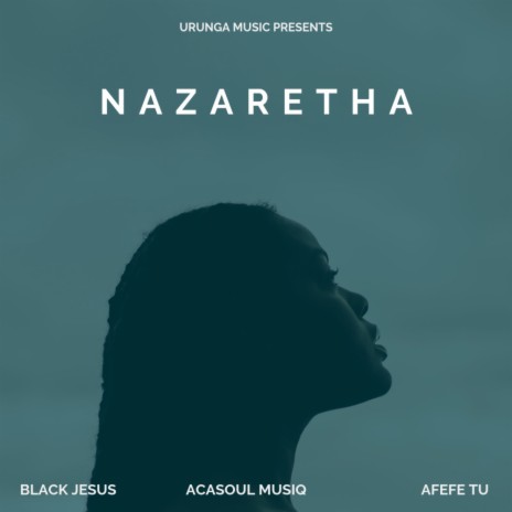 Nazaretha (Original Mix) ft. AcaSoul MusiQ & Afefe Tu