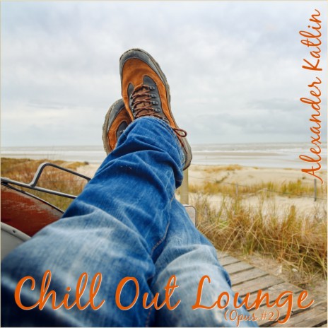 Chill Out Lounge (Opus #2) | Boomplay Music