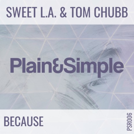 Because (Original Mix) ft. Tom Chubb | Boomplay Music