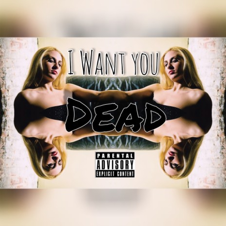 I Want You DEAD | Boomplay Music