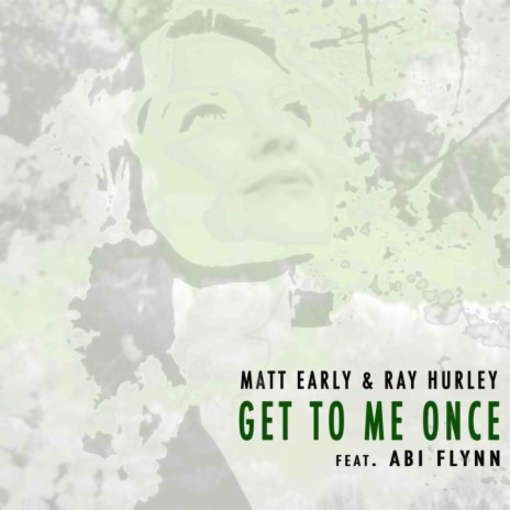 Get To Me Once (Radio Edit) ft. Ray Hurley & Abi Flynn