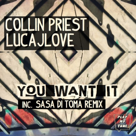 You Want It (Original Mix) ft. LucaJLove