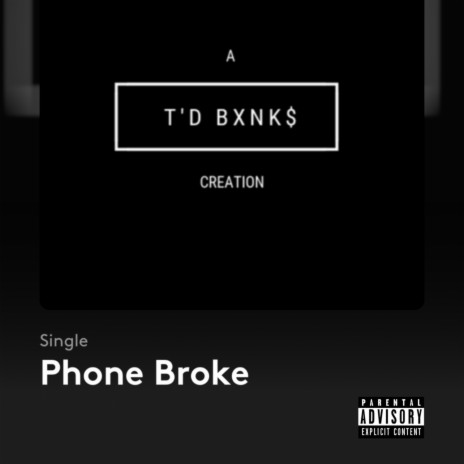 Phone Broke | Boomplay Music