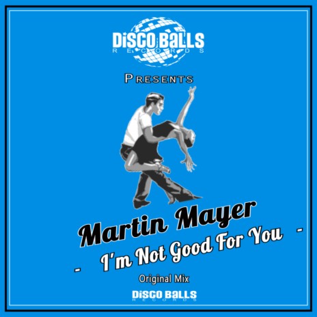 I'm Not Good For You (Original Mix) | Boomplay Music