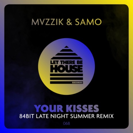 Your Kisses (84Bit Late Night Summer Extended Remix) ft. SAMO | Boomplay Music