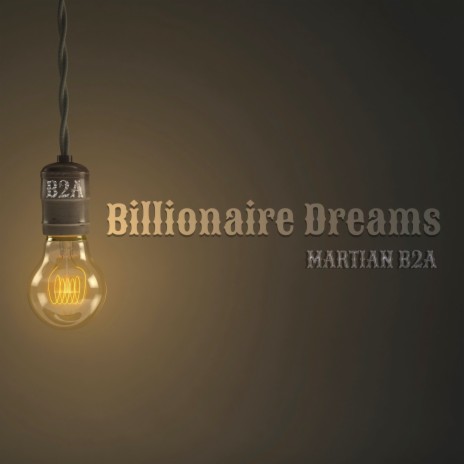 Billionaire Dreams | Boomplay Music