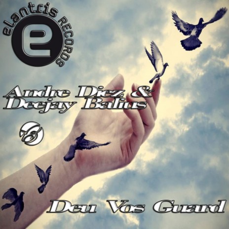 Deu Vos Guard (Original Mix) ft. Deejay Balius | Boomplay Music