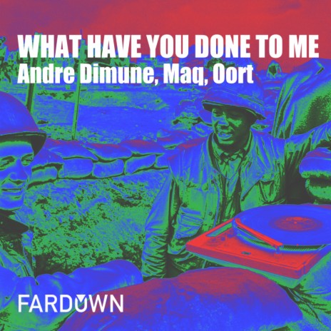 What Have You Done To Me (Groove Mix) ft. Maq & Oort