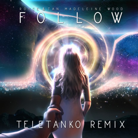 Follow (Teletanko Remix) ft. Madeleine Wood