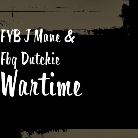 Wartime ft. Fbg Dutchie | Boomplay Music