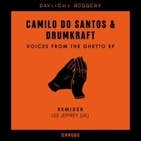 Voices From The Ghetto (Original Mix) ft. Drumkraft