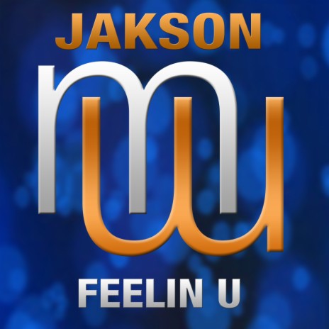 Feelin U (Jackin Disco House Mix)