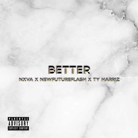 Better ft. New Future Flash & Ty Harriz | Boomplay Music