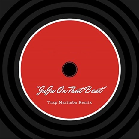 Juju On That Beat (Trap Marimba Remix) ft. Zayion McCall | Boomplay Music