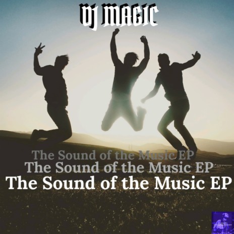 The Sound Of The Music (DJ Magic, Steve Miggedy Maestro Remix)